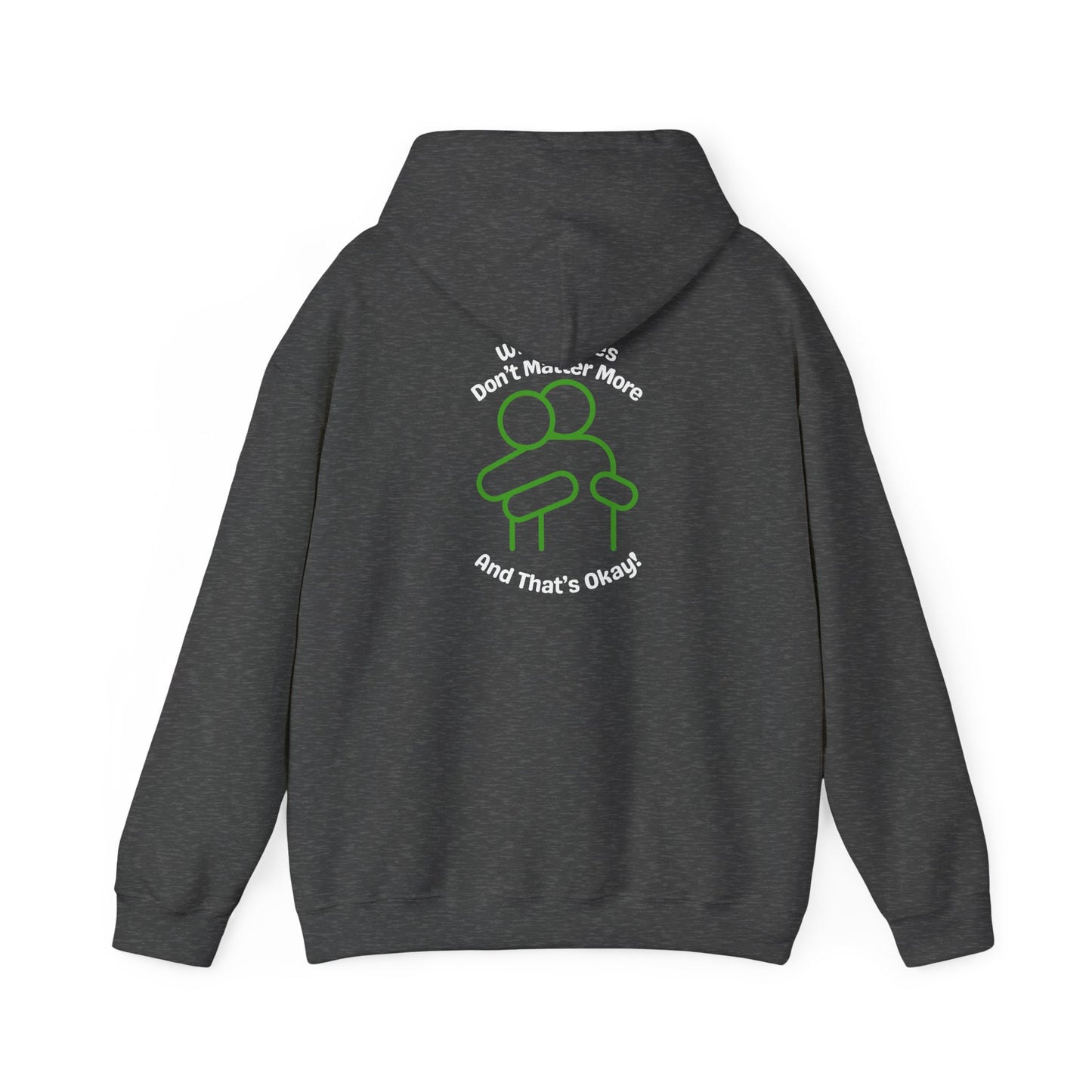 Hoodie "White Lives Don't Matter More And That's Okay" with HUG 2 Sides