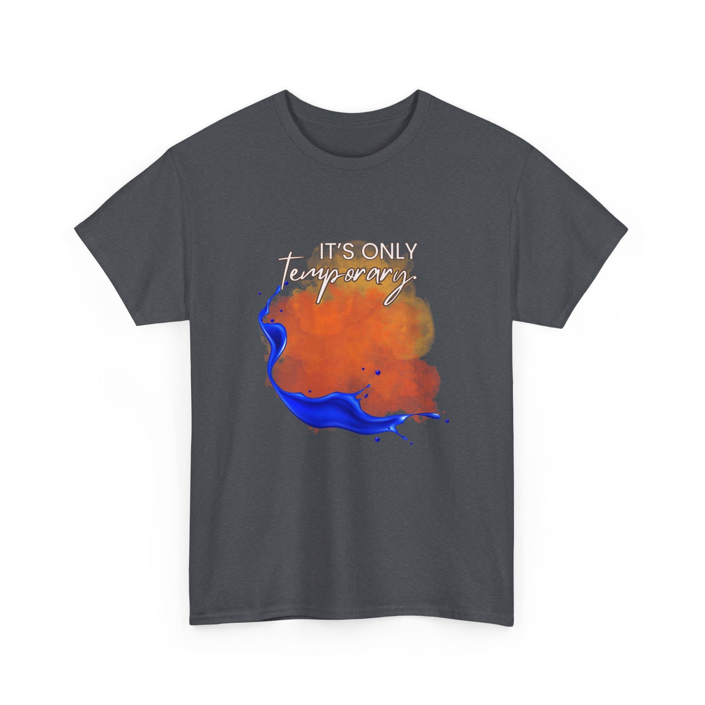 Cotton Tee "It's Only Temporary"