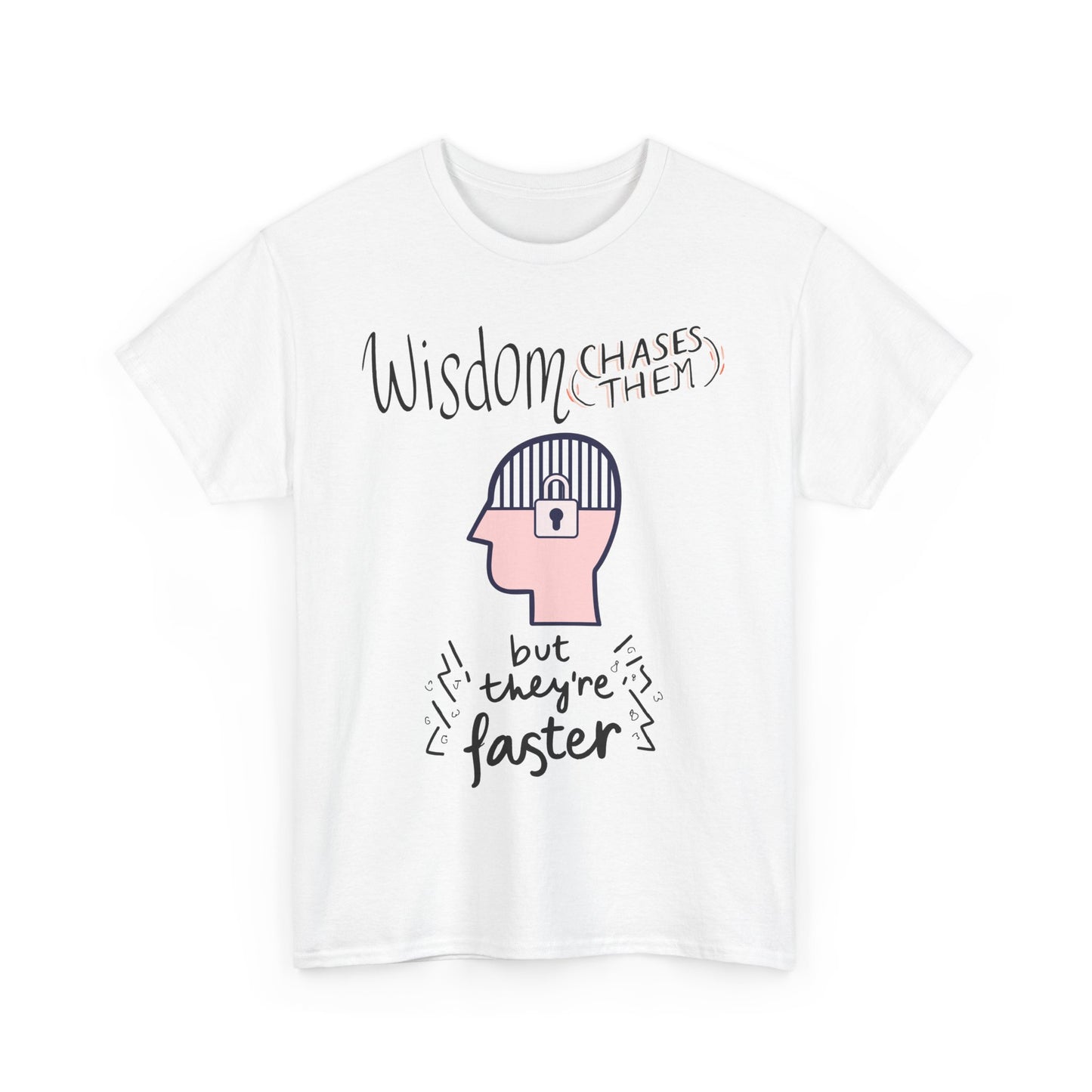 Funny 'Wisdom Chases Them' Tee
