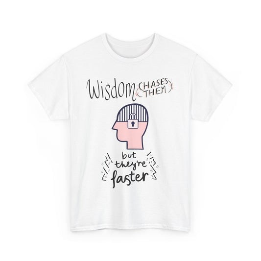 Camiseta divertida "La sabiduría los persigue"