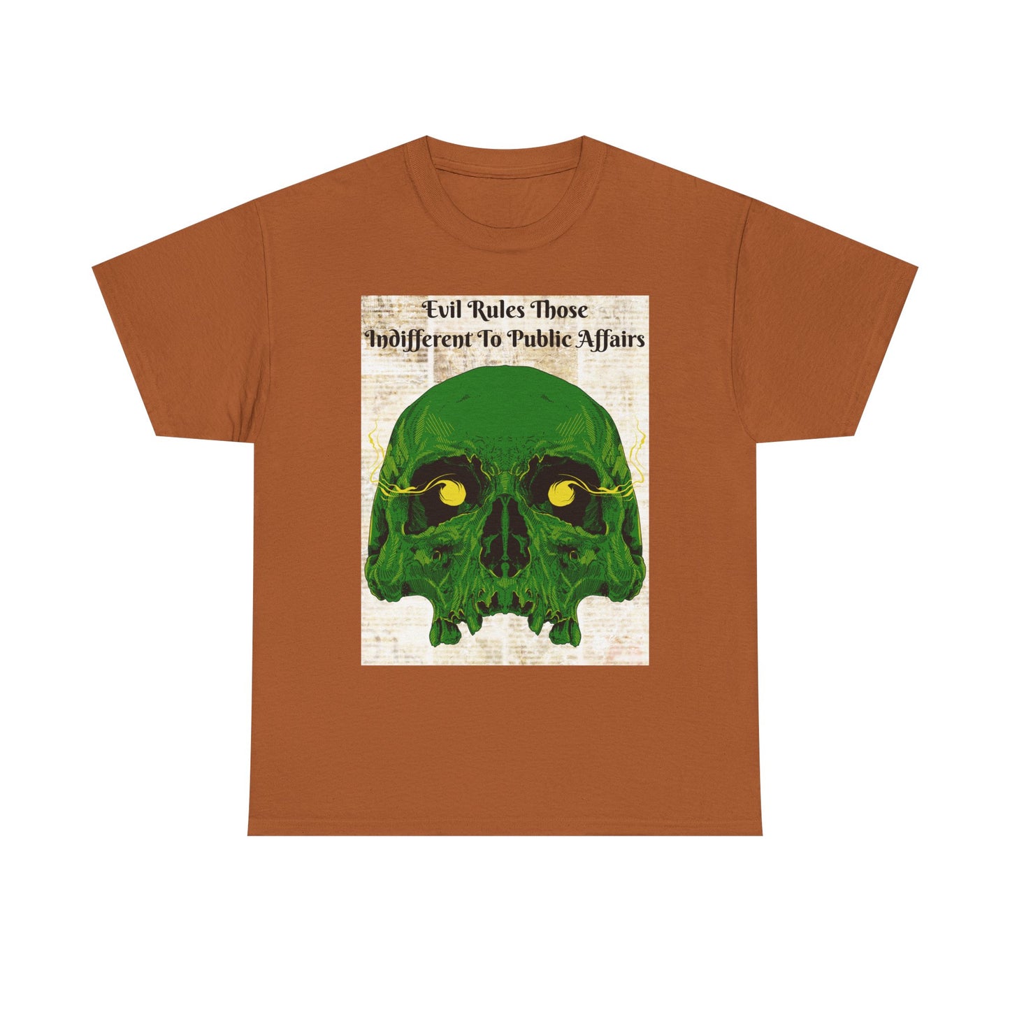 Camiseta «El mal gobierna a quienes son indiferentes a los asuntos públicos» - Diseño de calavera (13 colores)