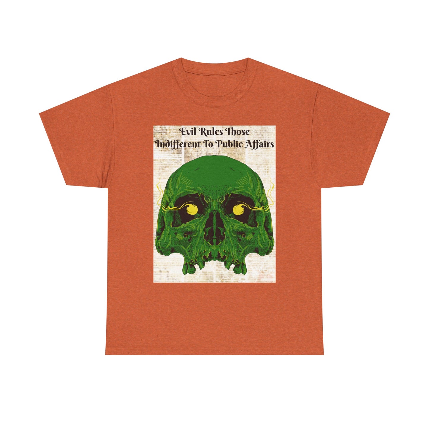 Camiseta «El mal gobierna a quienes son indiferentes a los asuntos públicos» - Diseño de calavera (13 colores)