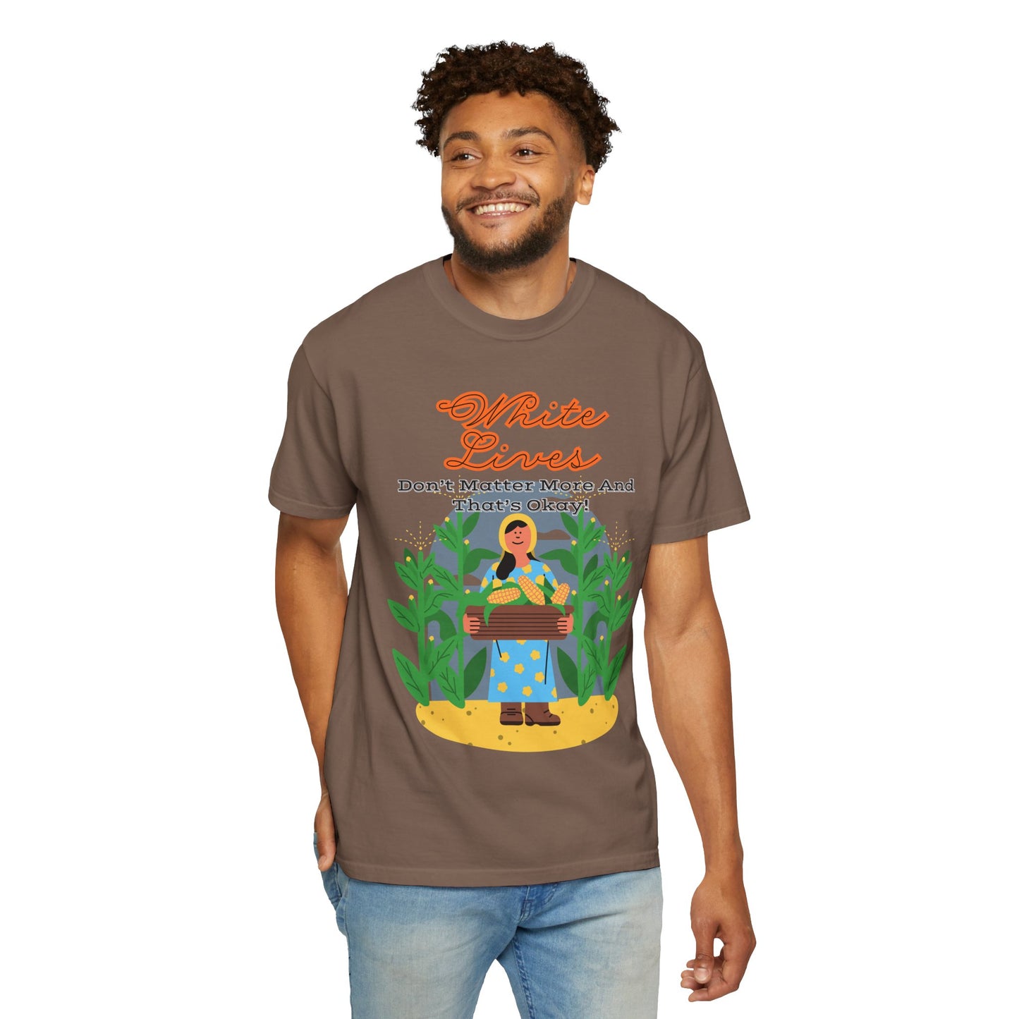 'White Lives Don't Matter More And That's Okay!' T-Shirt