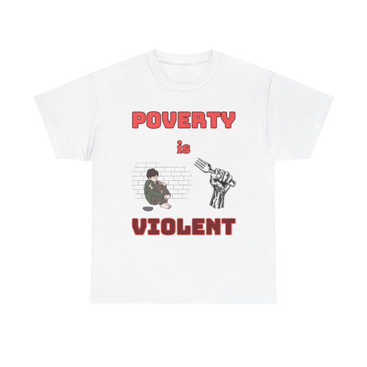 Camiseta gráfica "La pobreza es violenta" (4 colores)