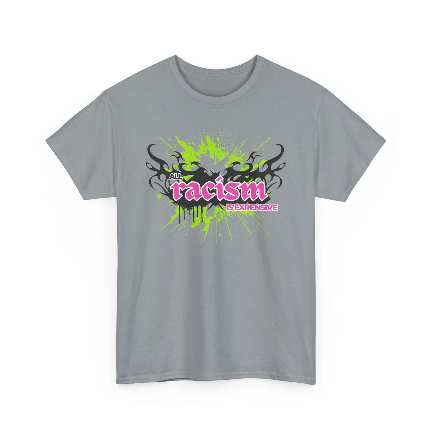 Graphic Tee: Racism Is Expensive