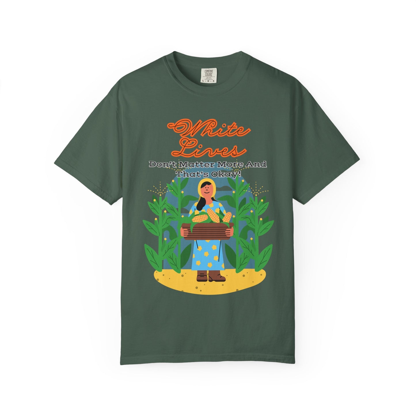 'White Lives Don't Matter More And That's Okay!' T-Shirt