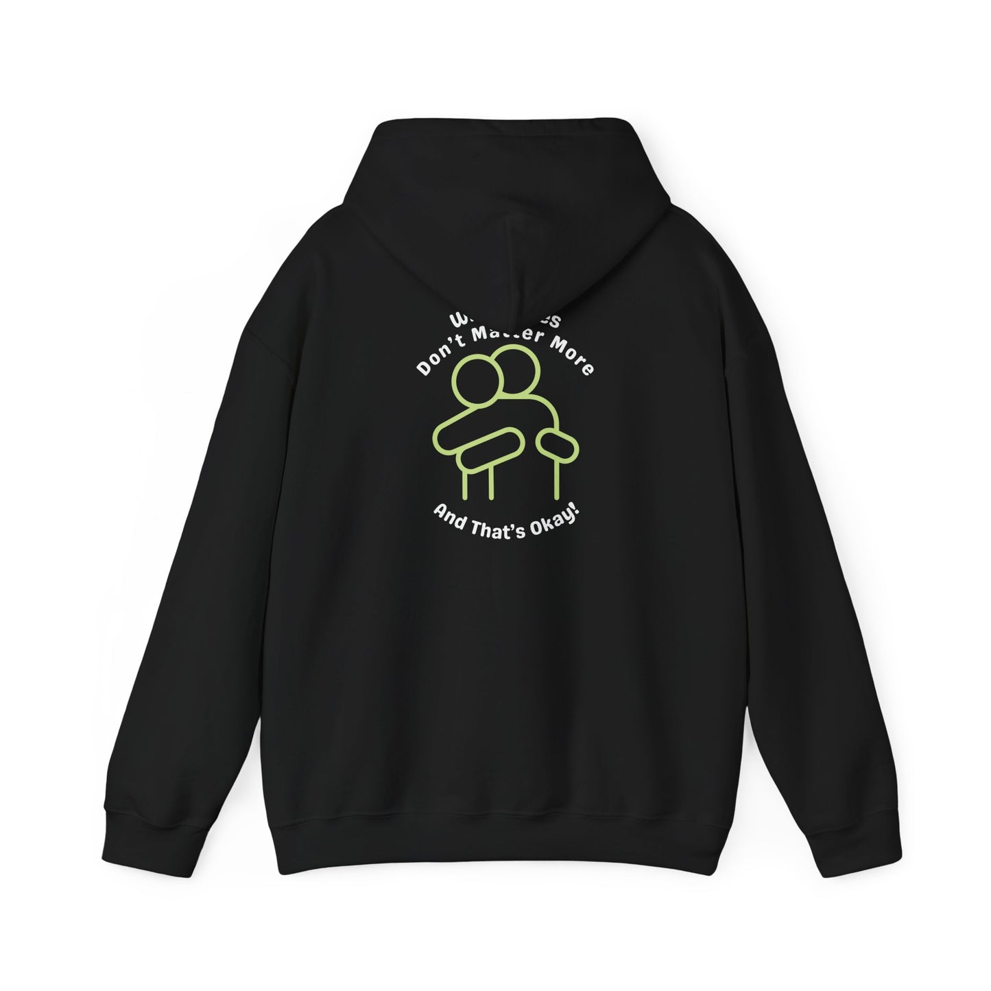 Hooded Sweatshirt - White Lives Don't Matter More And That's Okay