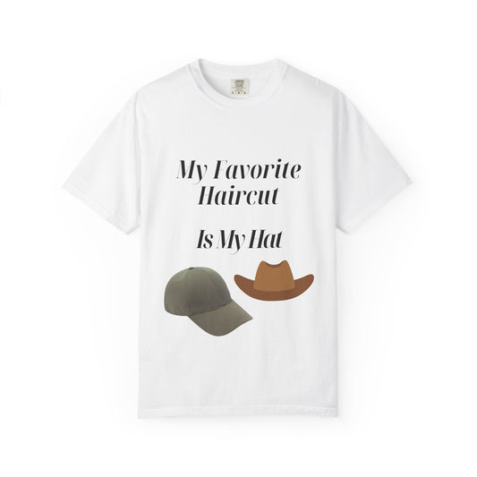 Funny T-Shirt — "My Favorite Haircut Is My Hat"