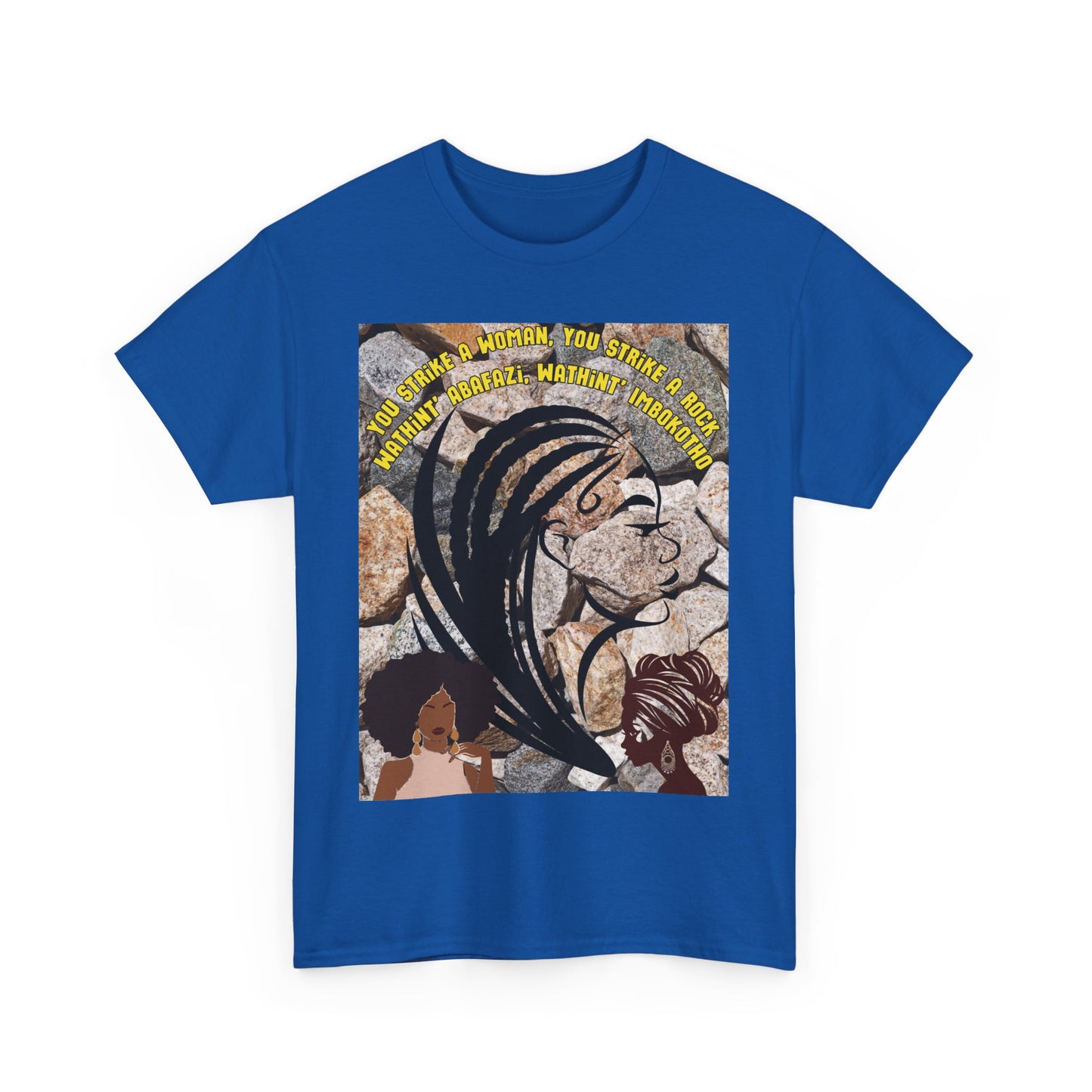T-Shirt - 'You Strike A Woman, You Strike A Rock' Heavy Cotton Tee