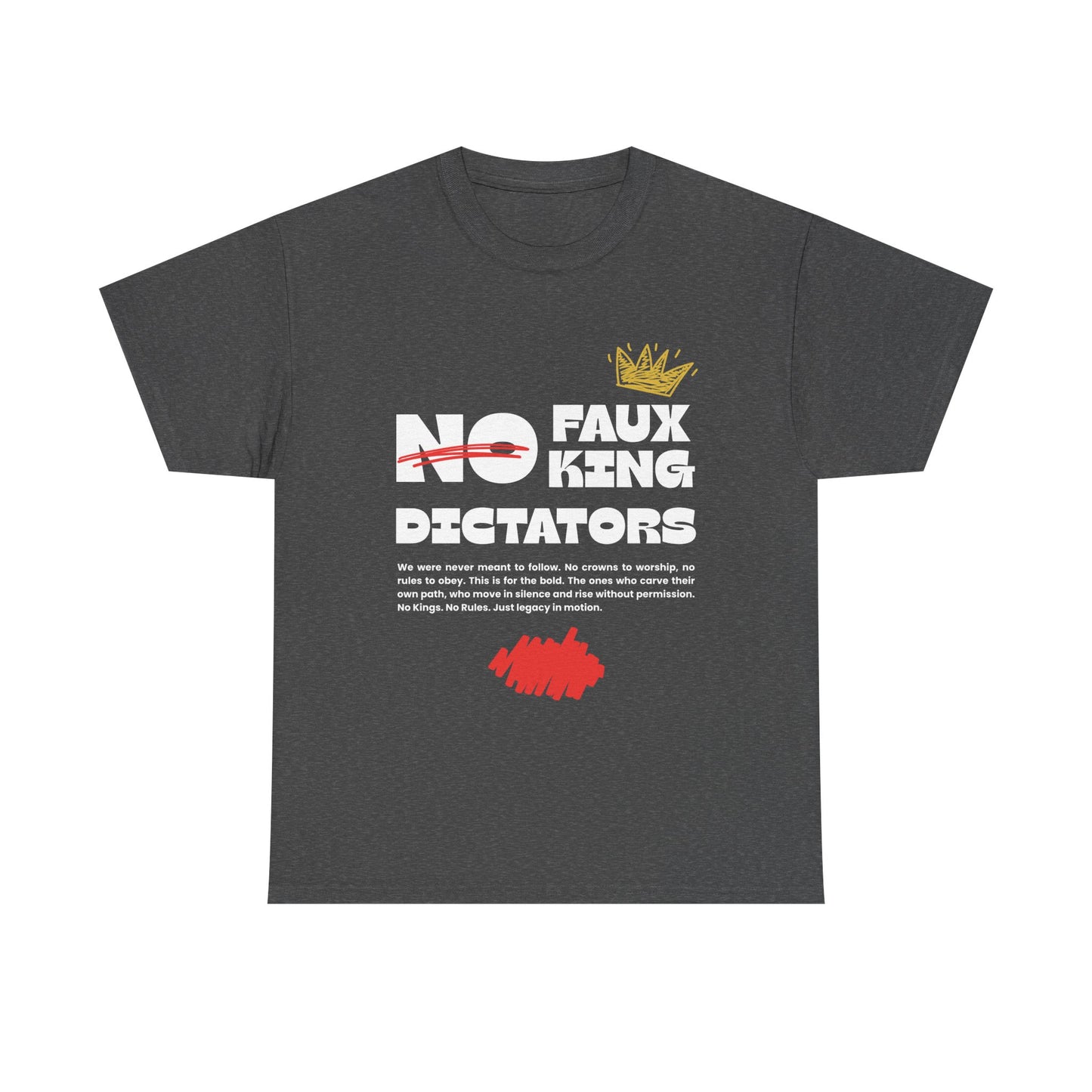 Graphic Tshirt - 'No Faux King Dictators' Dark Colors