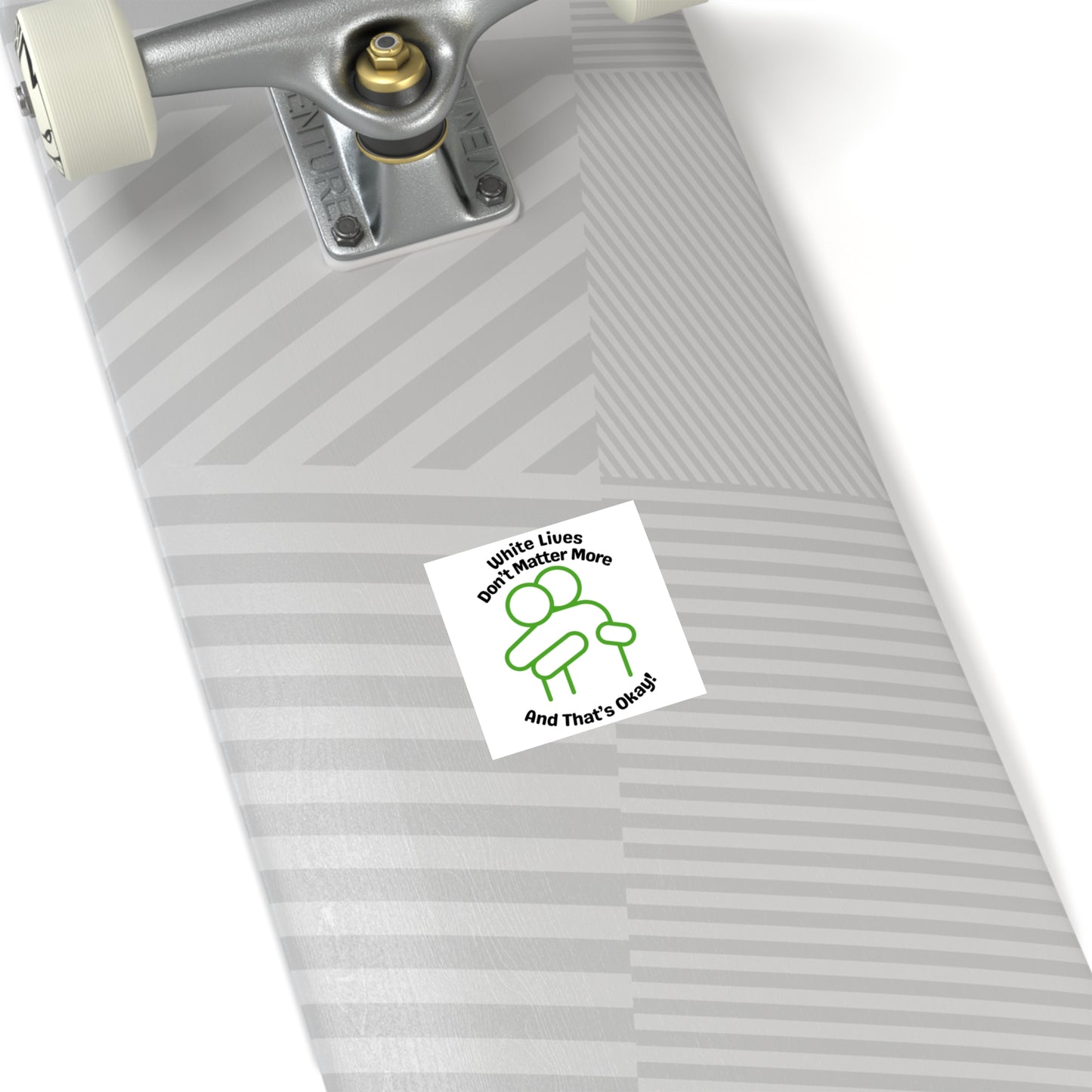 "White Lives Don't Matter More And That's Okay!" Square Stickers, Indoor\Outdoor 2" to 6" Square