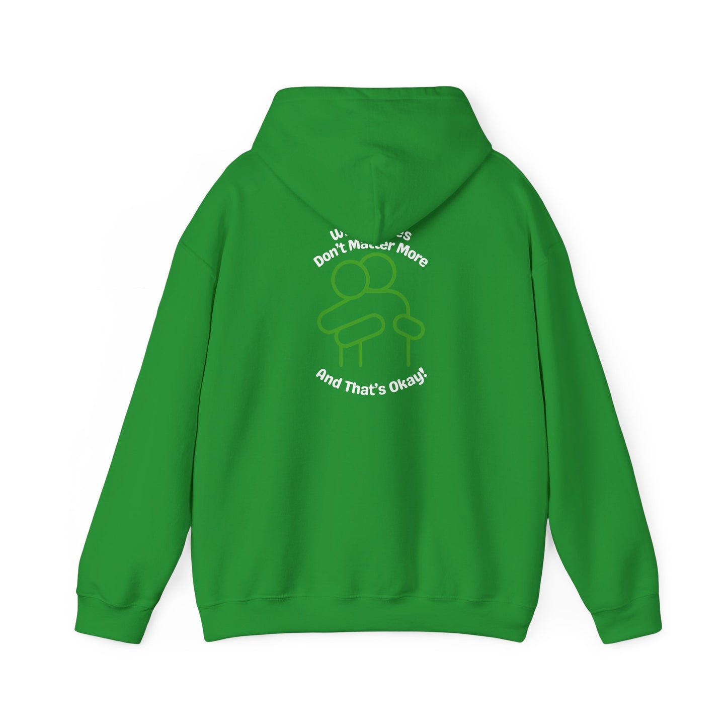 Hoodie "White Lives Don't Matter More And That's Okay" with HUG 2 Sides