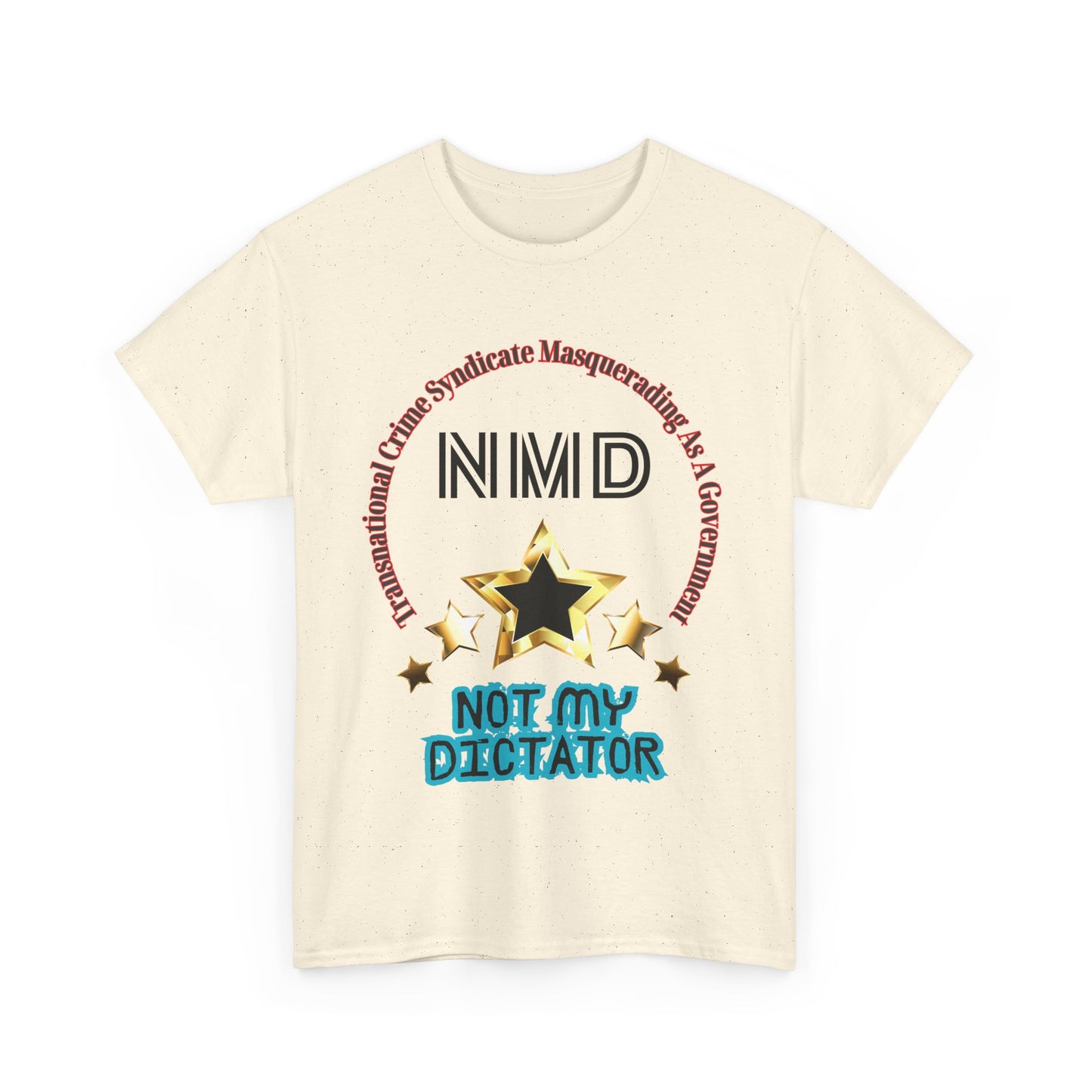 Not My Dictator (NMD-Black) Cotton Tee in 6 Colors
