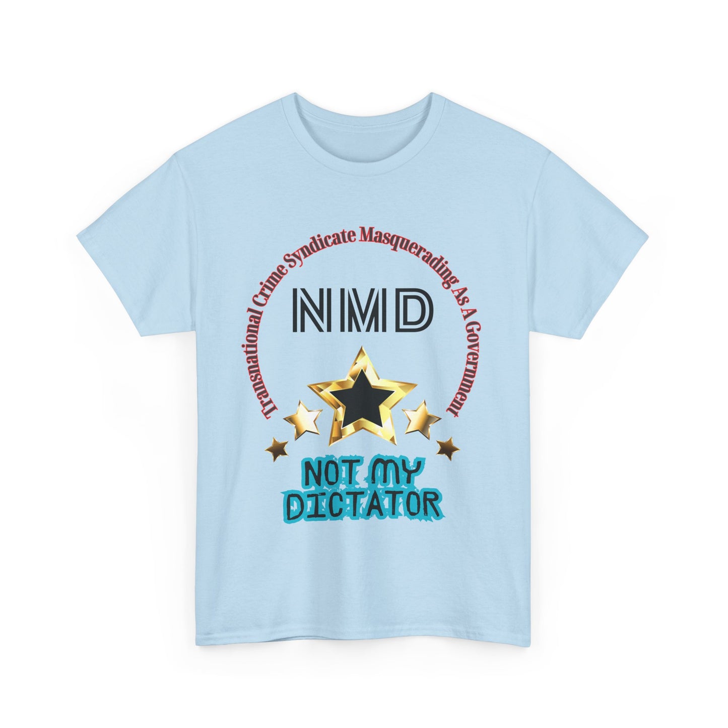 Not My Dictator (NMD-Black) Cotton Tee in 6 Colors