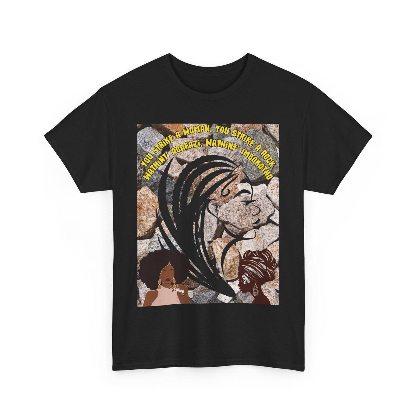 T-Shirt - 'You Strike A Woman, You Strike A Rock' Heavy Cotton Tee