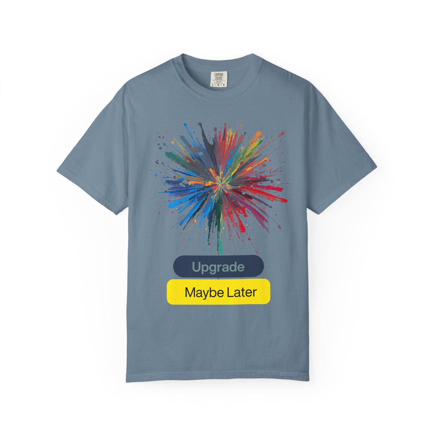 Colorful Splash 'Upgrade / Maybe Later' Graphic Tee