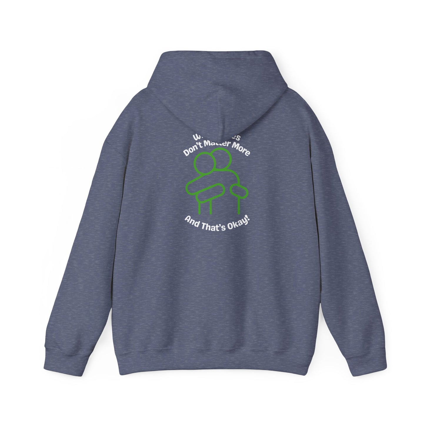Hoodie "White Lives Don't Matter More And That's Okay" with HUG 2 Sides