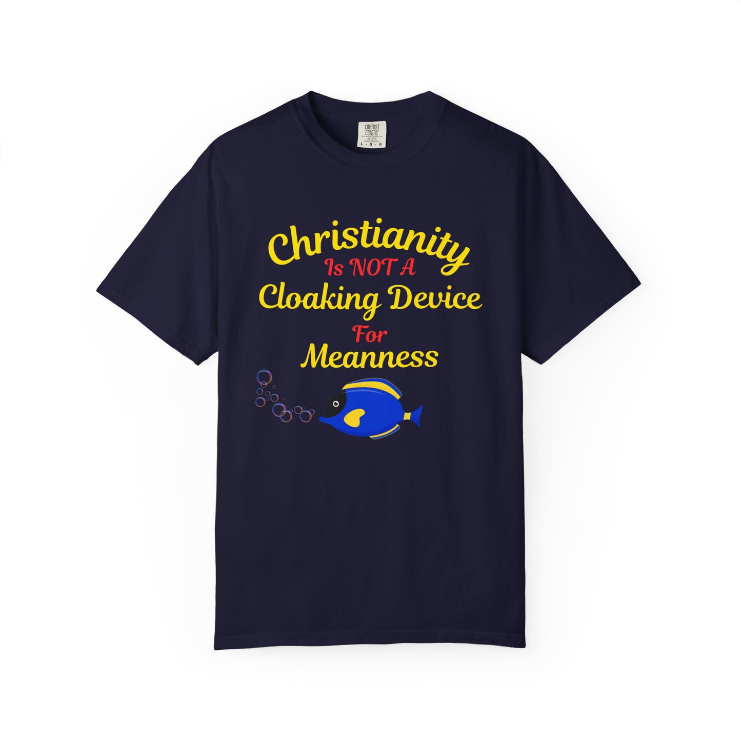 Christianity Is NOT A Cloaking Device For Meanness Graphic Tee