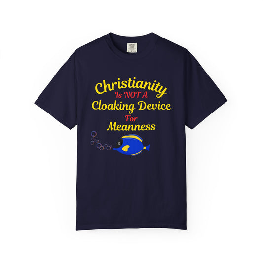 Christianity Is NOT A Cloaking Device For Meanness Graphic Tee