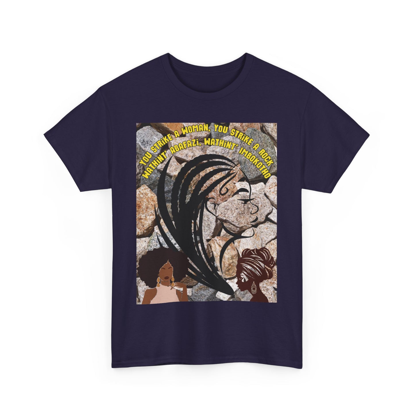 T-Shirt - 'You Strike A Woman, You Strike A Rock' Heavy Cotton Tee