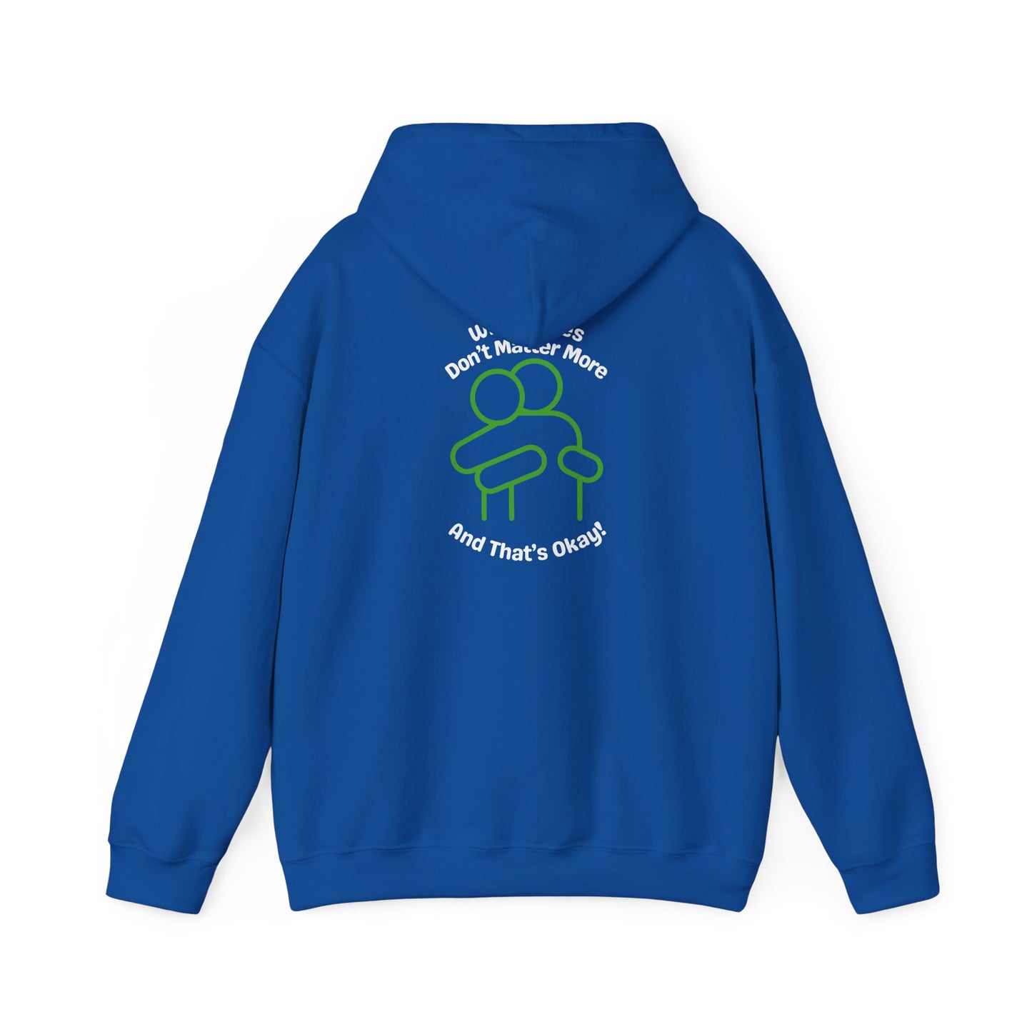 Hoodie "White Lives Don't Matter More And That's Okay" with HUG 2 Sides