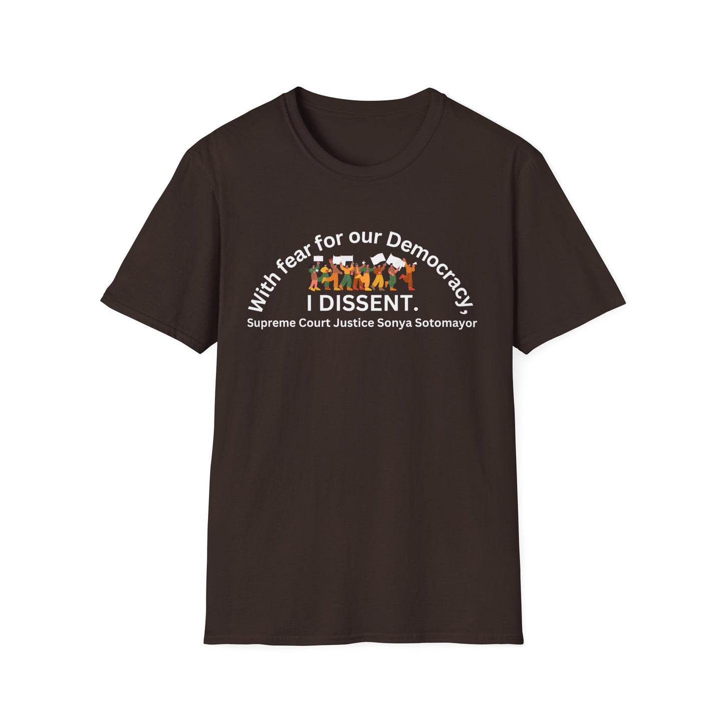 T-Shirt 'With fear for our Democracy, I Dissent.' Softstyle, 3 Color Choices