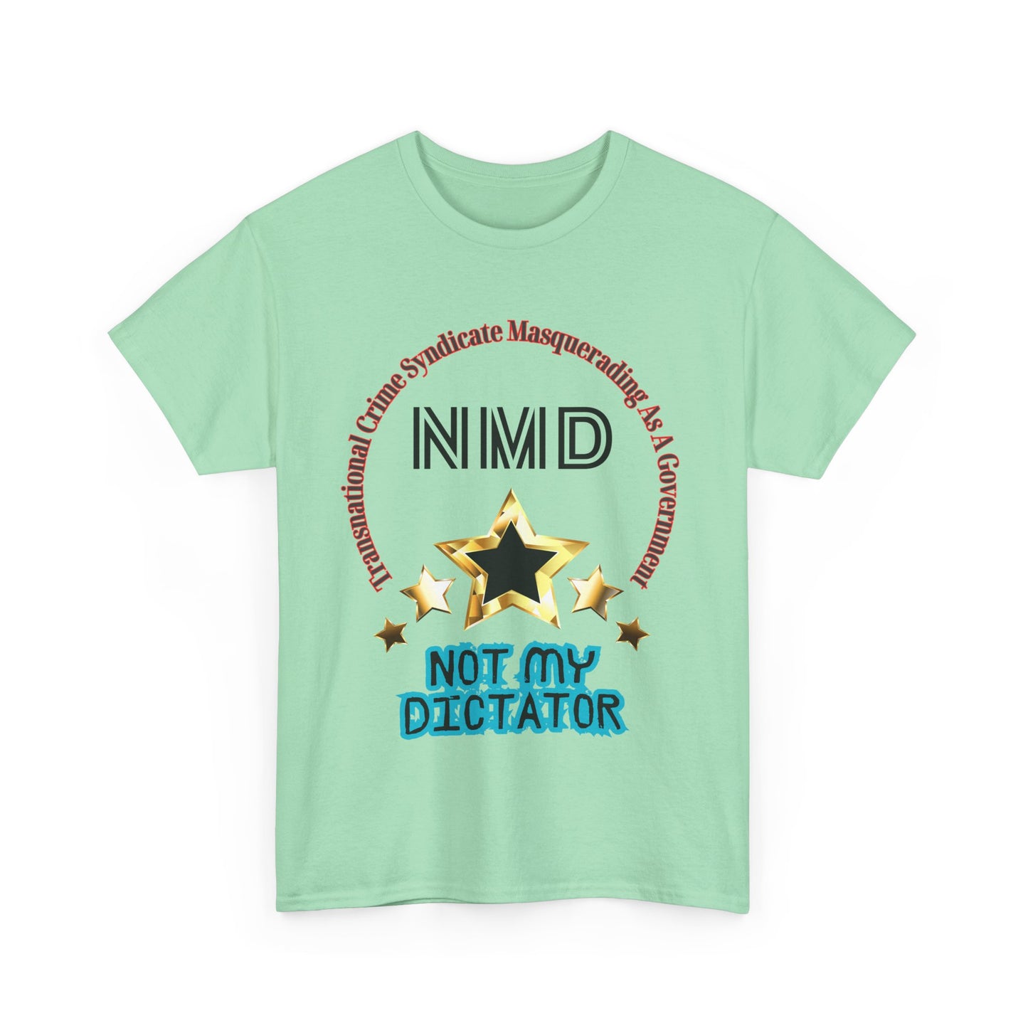 Not My Dictator (NMD-Black) Cotton Tee in 6 Colors