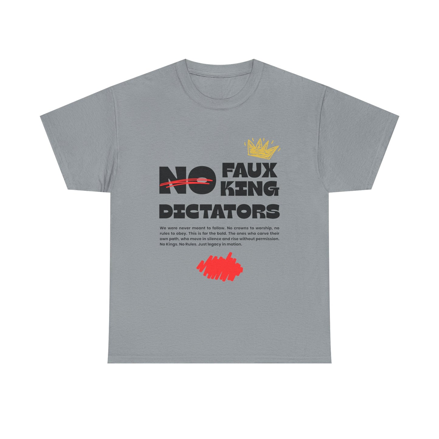Graphic Tshirt - 'No Faux King Dictators'  Light Colors