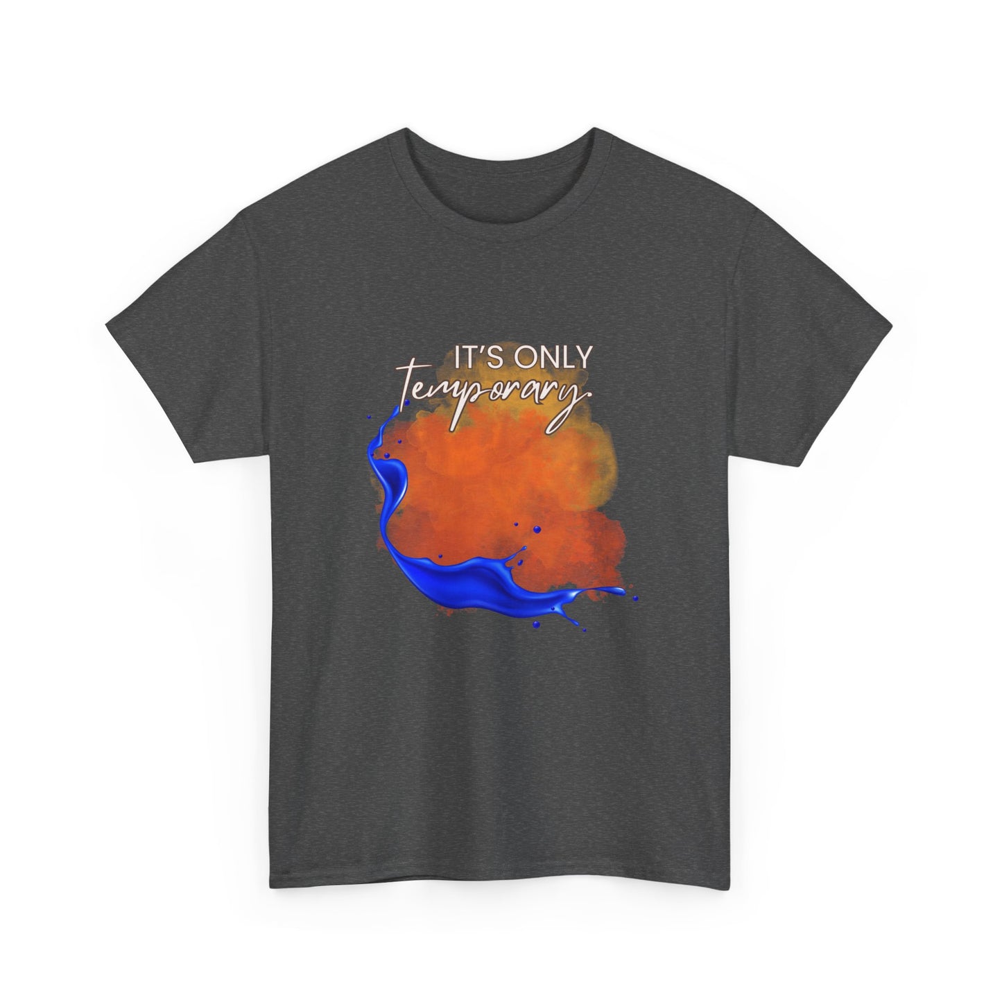 Cotton Tee "It's Only Temporary"