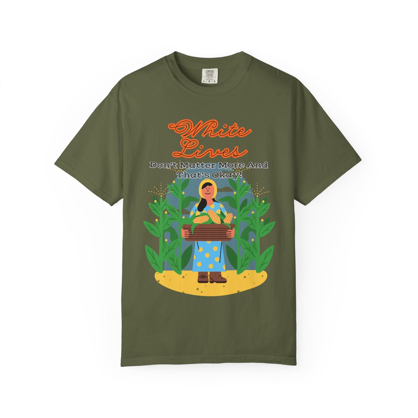 'White Lives Don't Matter More And That's Okay!' T-Shirt