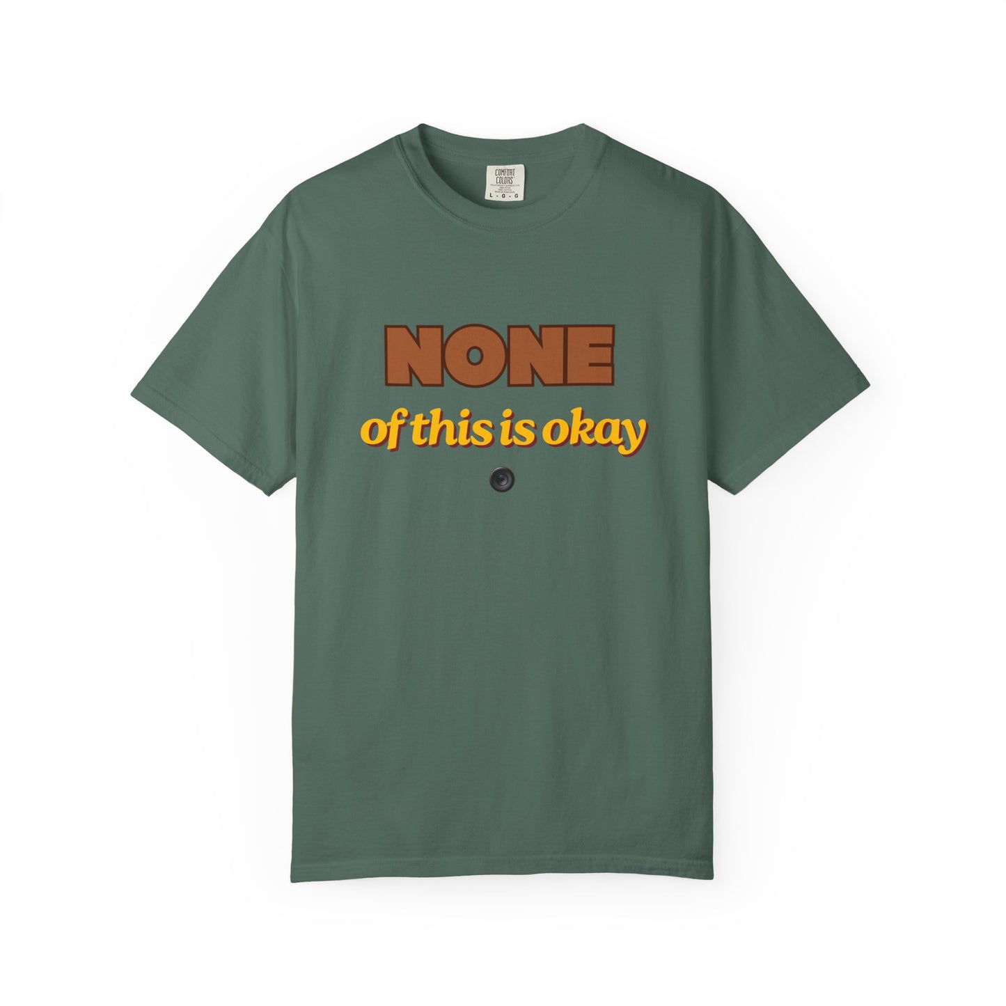 None of This Is Okay T-Shirt – Retro Statement Tee