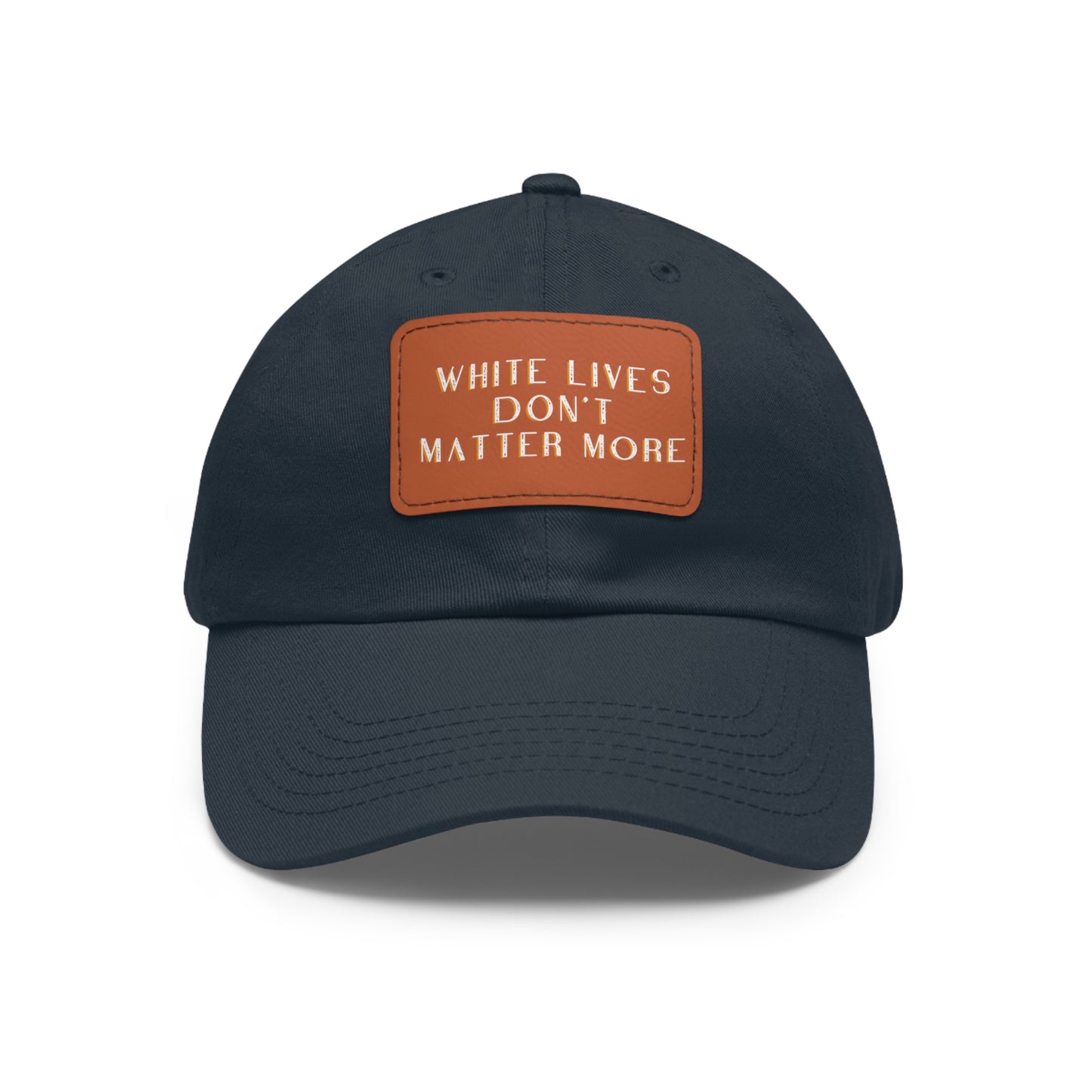"White Lives Don't Matter More" Visor CAP with Leather Patch (Rectangle)
