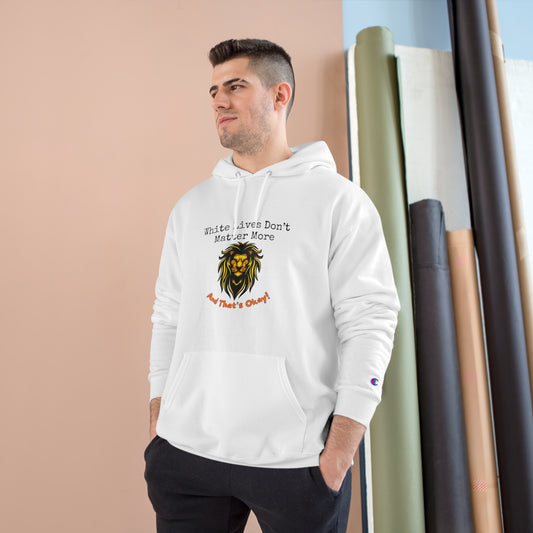 Sudadera Champion: "¡Las vidas blancas ya no importan y está bien!" con LION - Gris o blanca