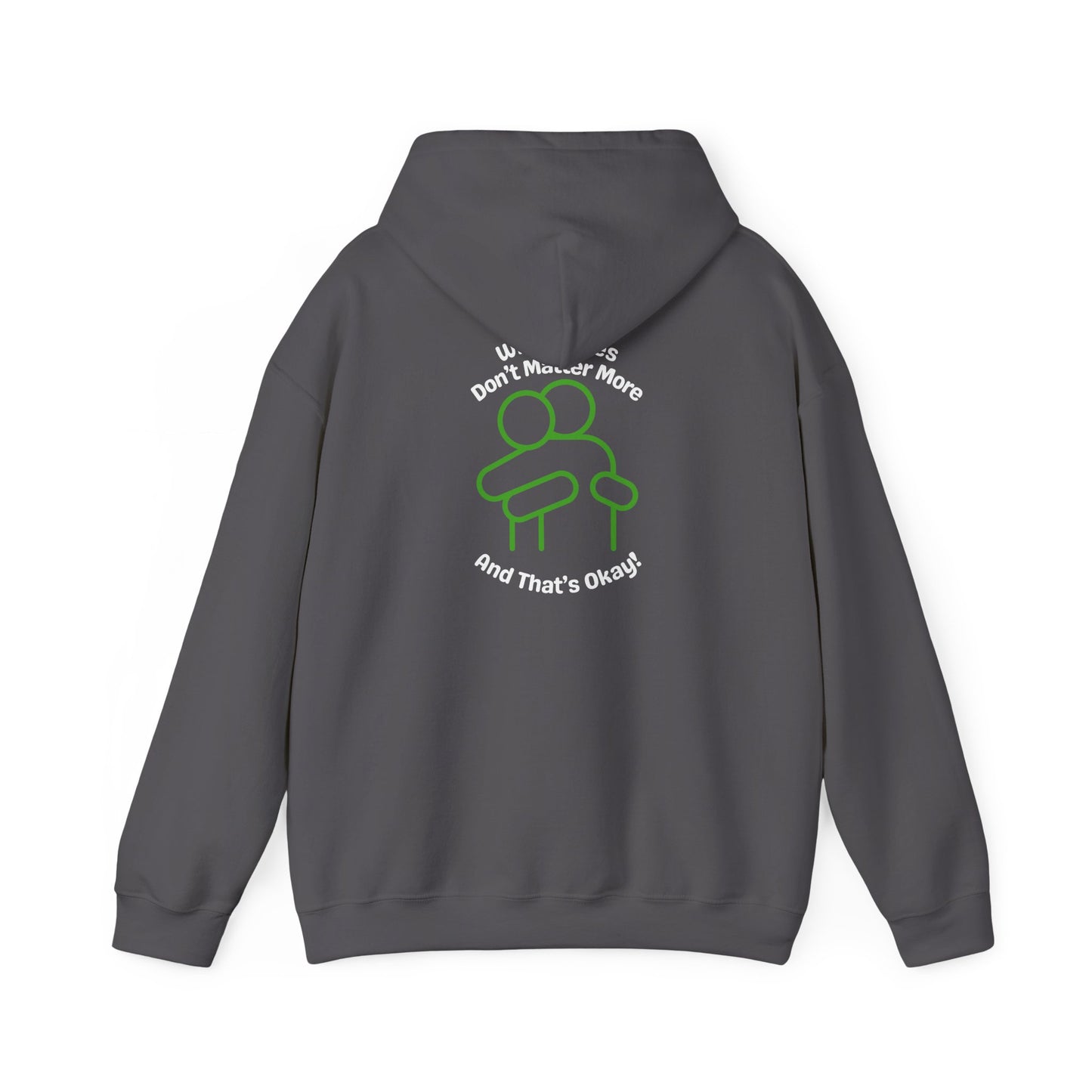 Hoodie "White Lives Don't Matter More And That's Okay" with HUG 2 Sides
