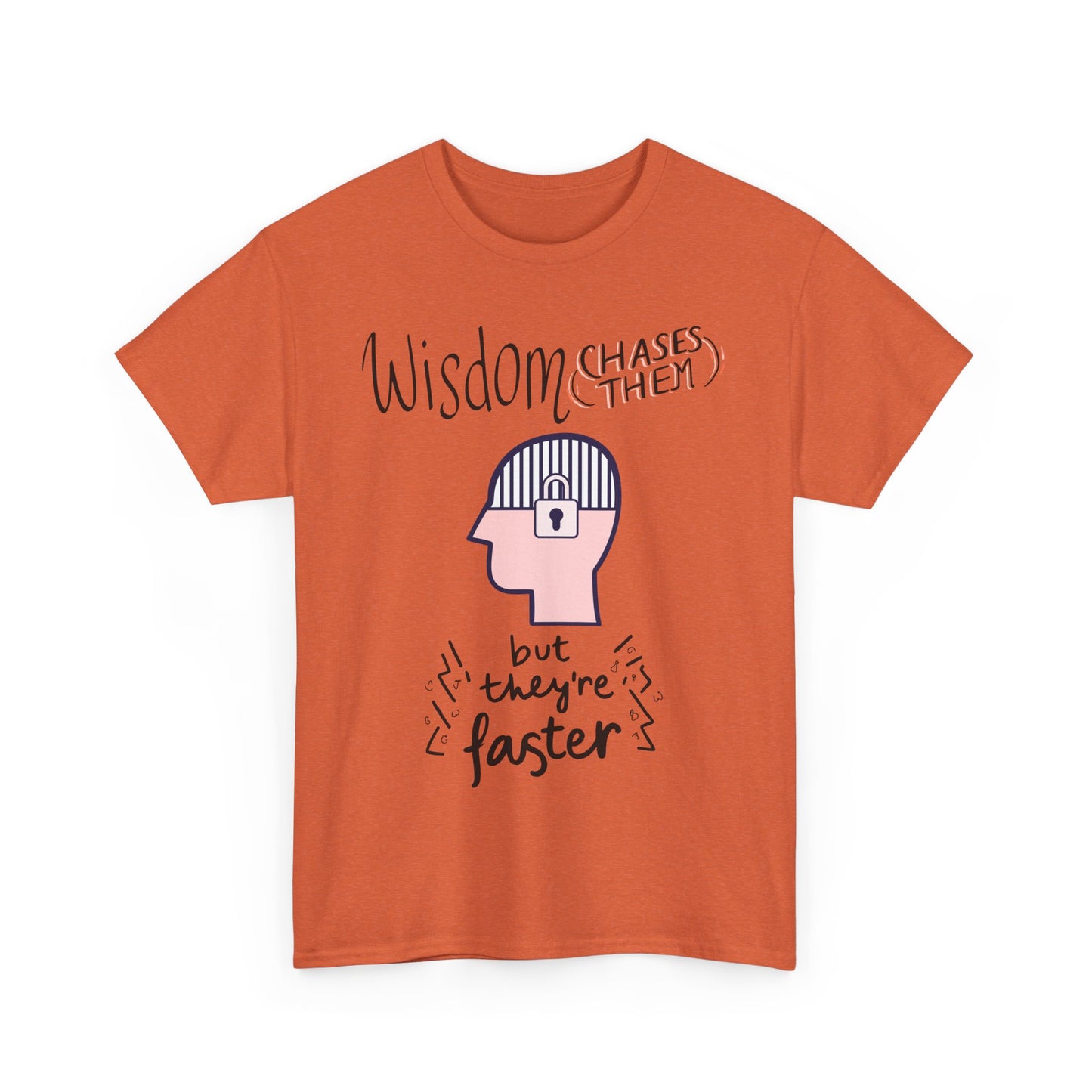 Funny 'Wisdom Chases Them' Tee