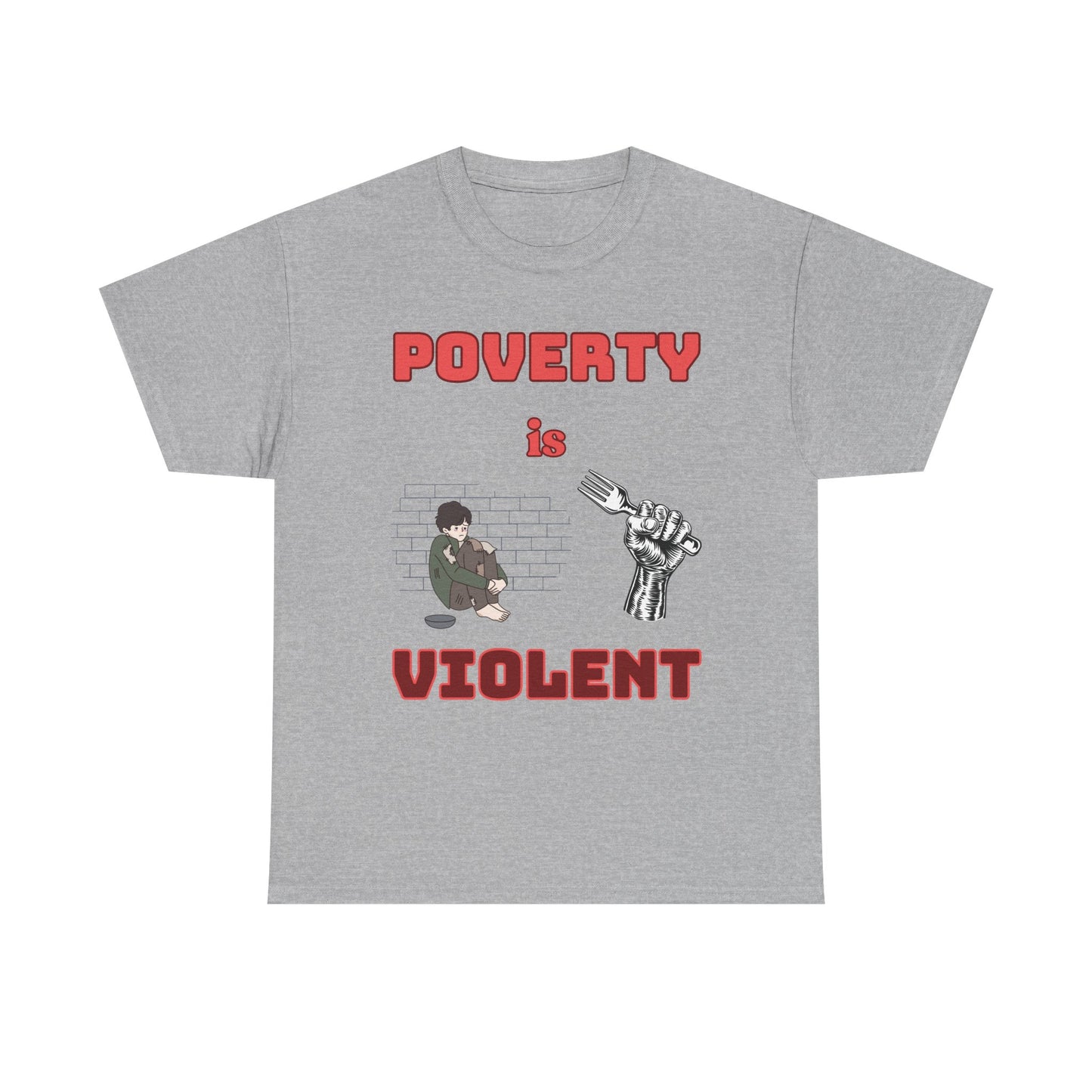 Graphic Tee - "Poverty is Violent" 4 Color Choices