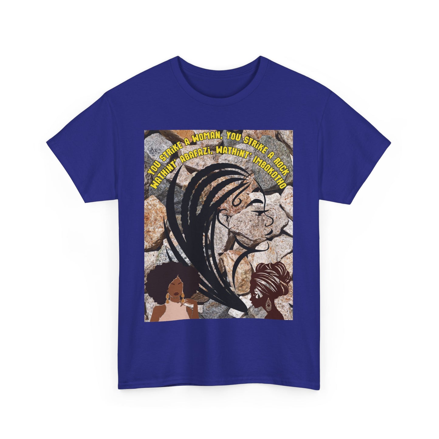 T-Shirt - 'You Strike A Woman, You Strike A Rock' Heavy Cotton Tee