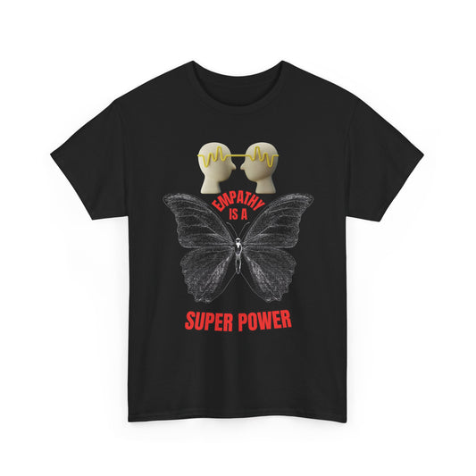 Empathy Is A Superpower Tee