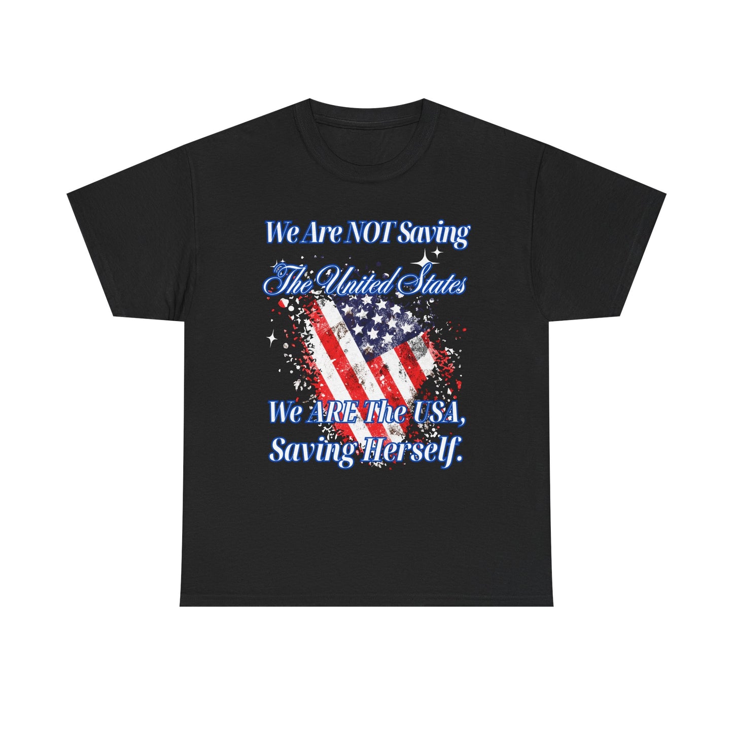 Camiseta: «No estamos salvando a Estados Unidos, somos EE. UU., salvándose a sí mismo».