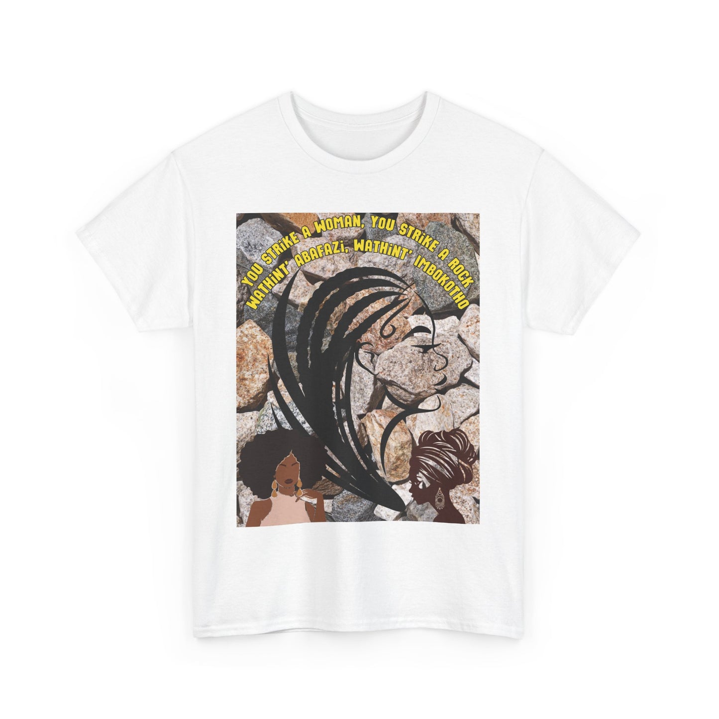 T-Shirt - 'You Strike A Woman, You Strike A Rock' Heavy Cotton Tee