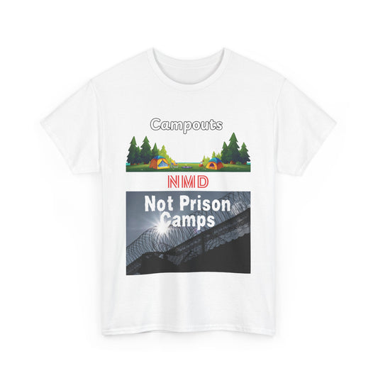 T-Shirt - 'Campouts, Not Prison Camps' NMD Design