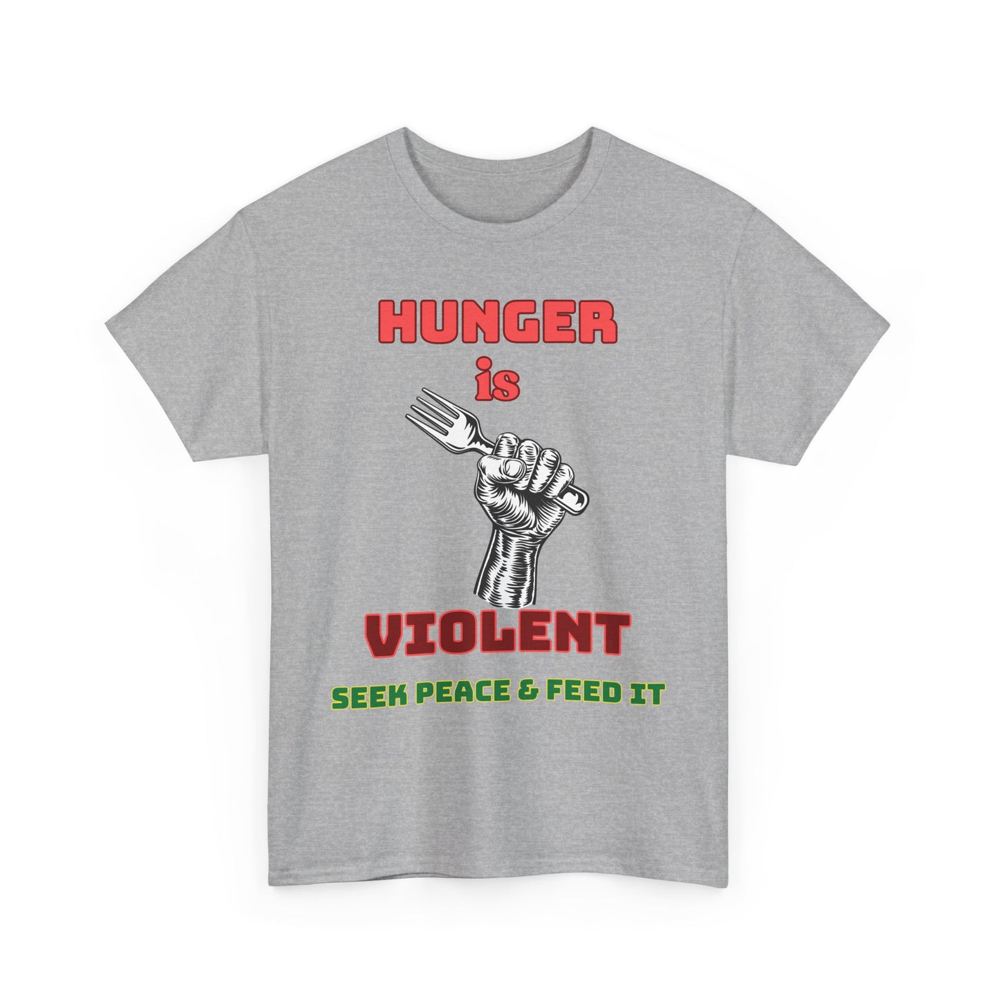 Camiseta gráfica «El hambre es violenta. Busca la paz y aliméntala».