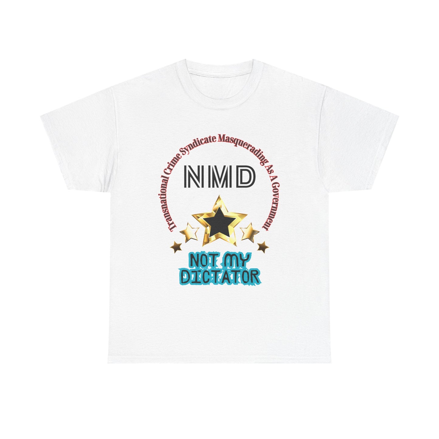 Not My Dictator (NMD-Black) Cotton Tee in 6 Colors