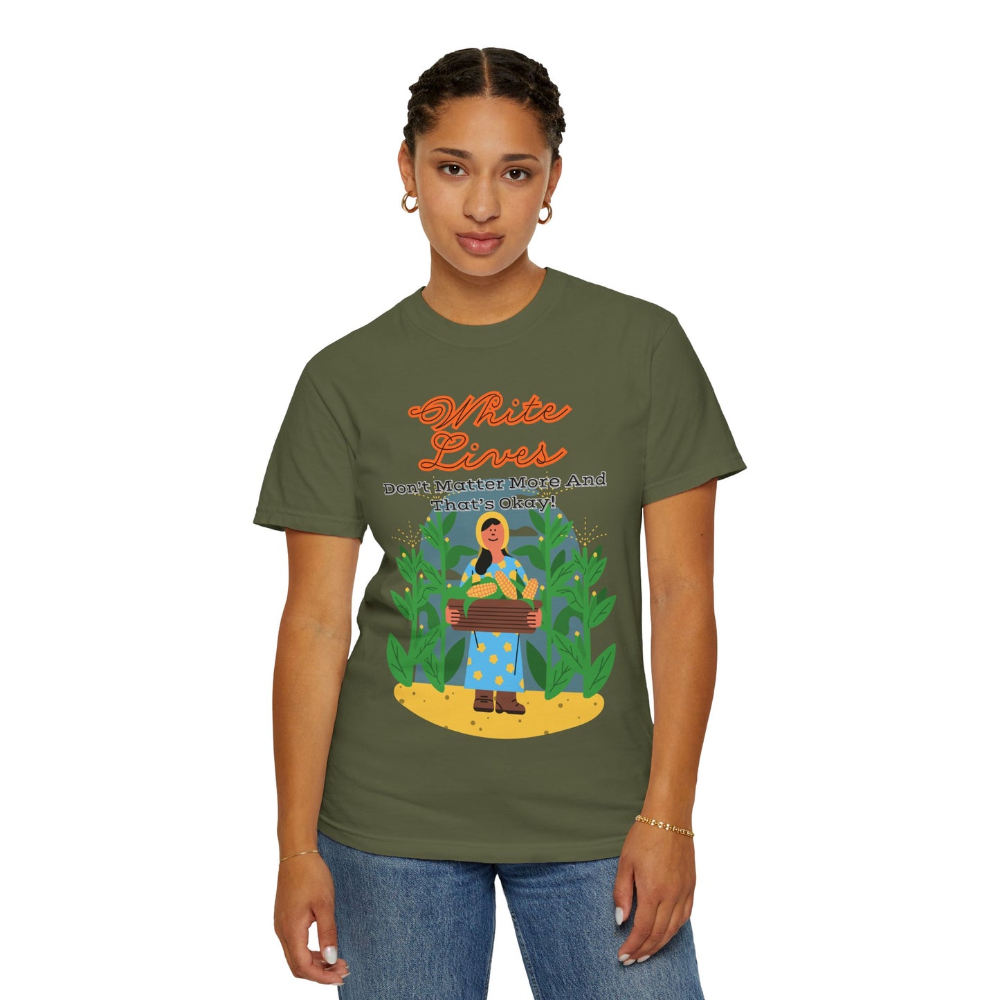 'White Lives Don't Matter More And That's Okay!' T-Shirt