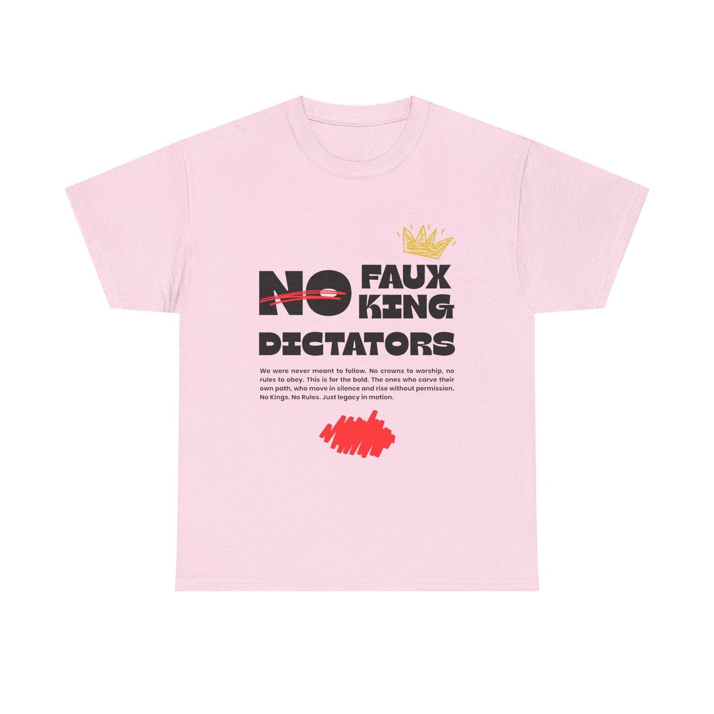 Graphic Tshirt - 'No Faux King Dictators'  Light Colors
