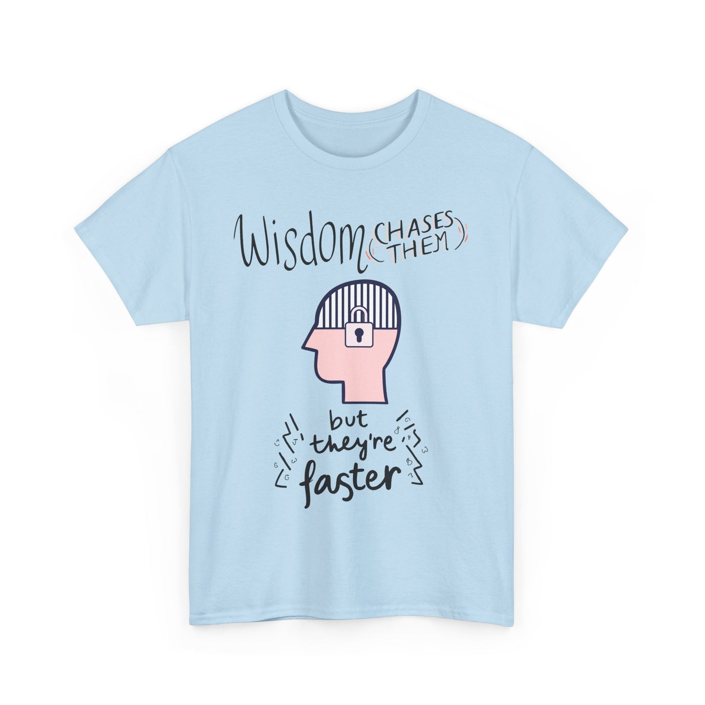 Funny 'Wisdom Chases Them' Tee