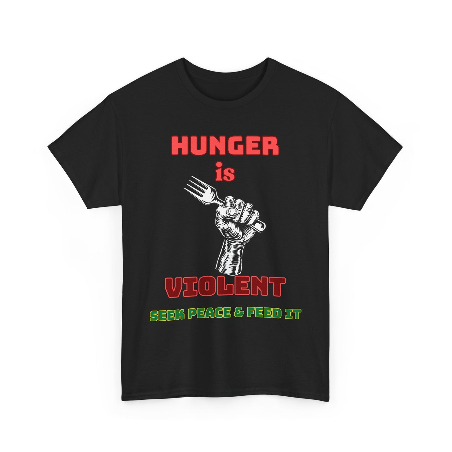 Camiseta gráfica «El hambre es violenta. Busca la paz y aliméntala».