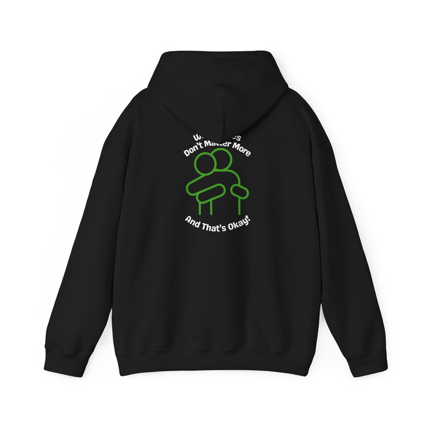 Hoodie "White Lives Don't Matter More And That's Okay" with HUG 2 Sides