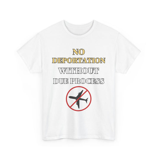 Camiseta de protesta: No a la deportación sin el debido proceso