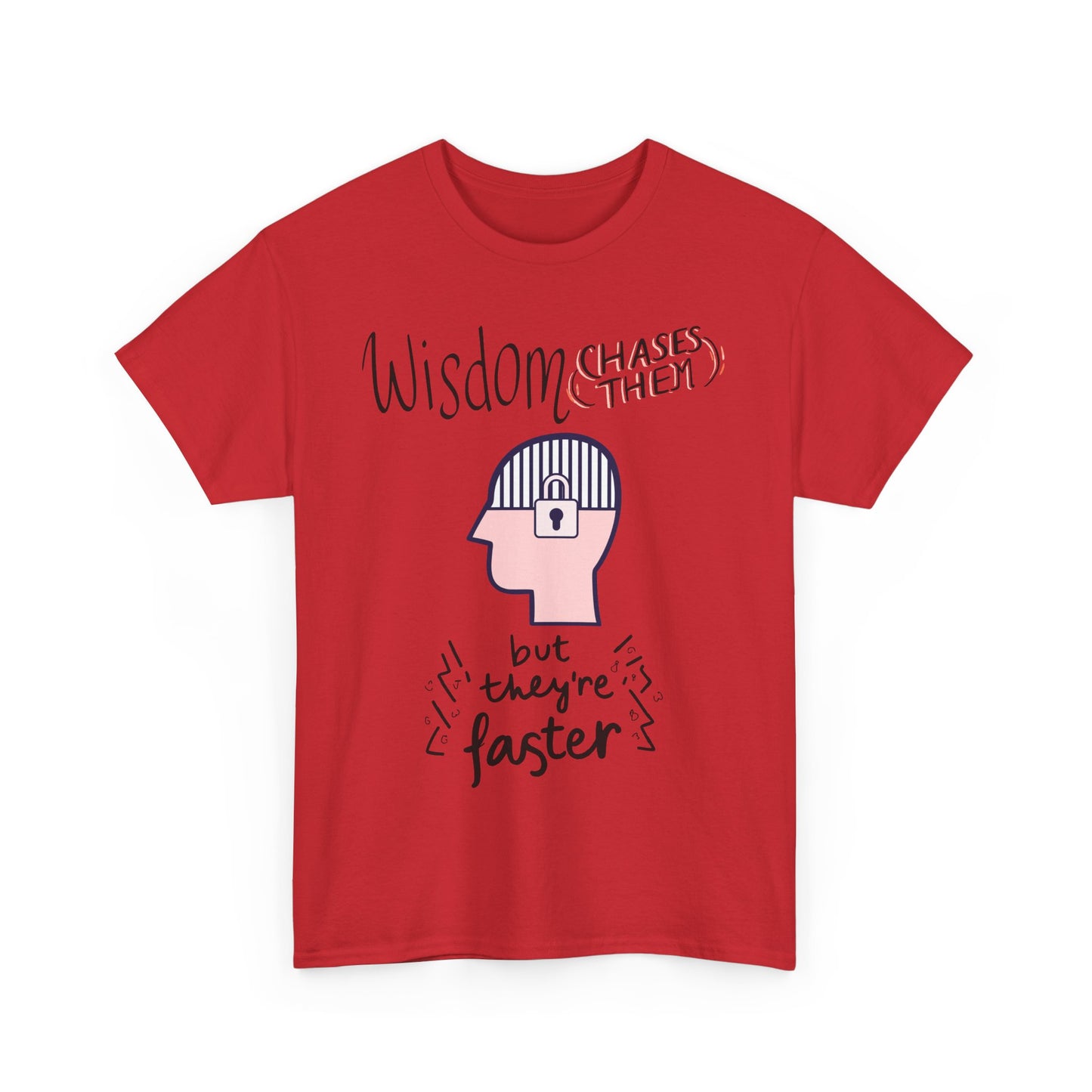 Funny 'Wisdom Chases Them' Tee